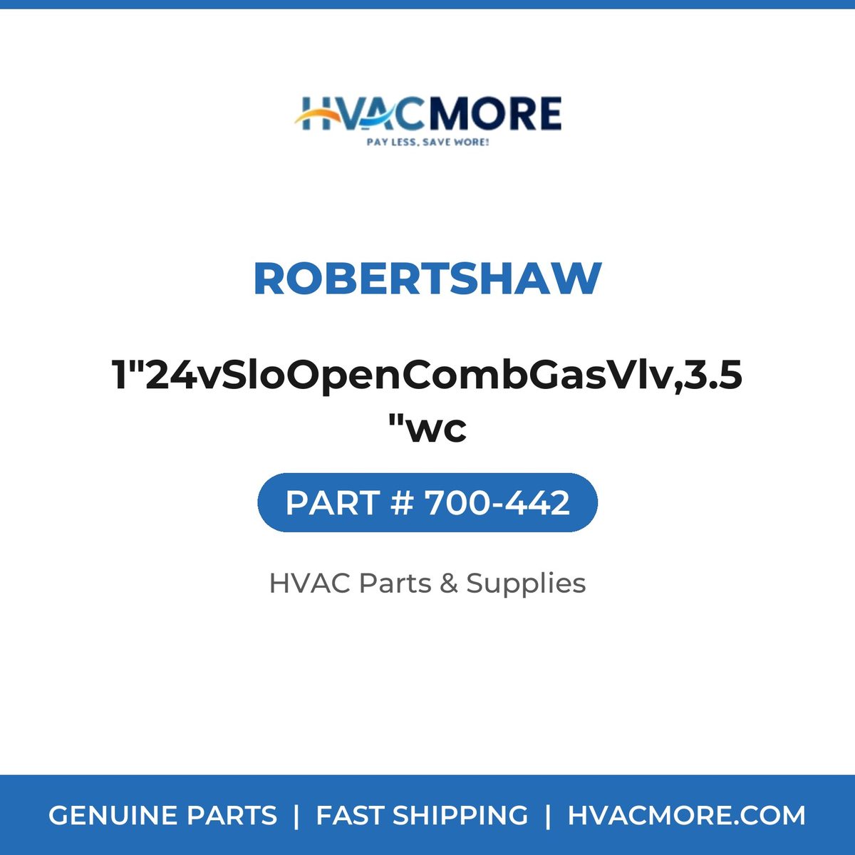 Robertshaw 1"24vSloOpenCombGasVlv,3.5"wc 700-442