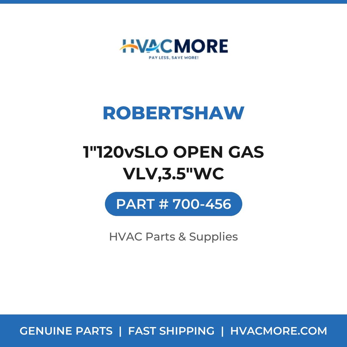 Robertshaw 1"120vSLO OPEN GAS VLV,3.5"WC 700-456