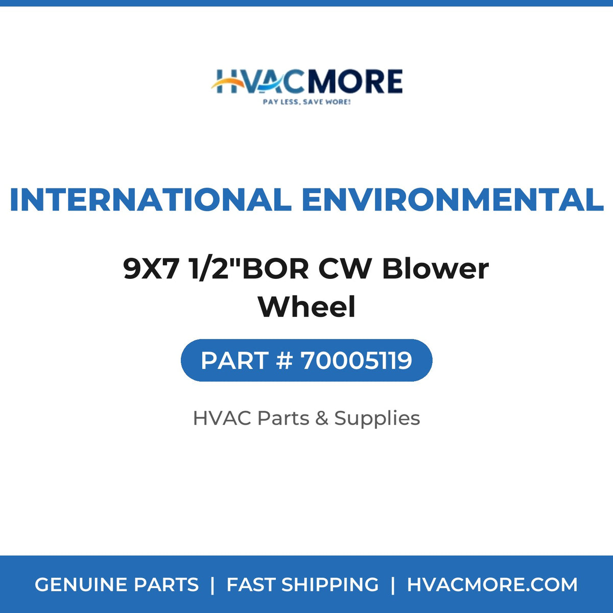 International Environmental 9X7 1/2"BOR CW Blower Wheel 70005119