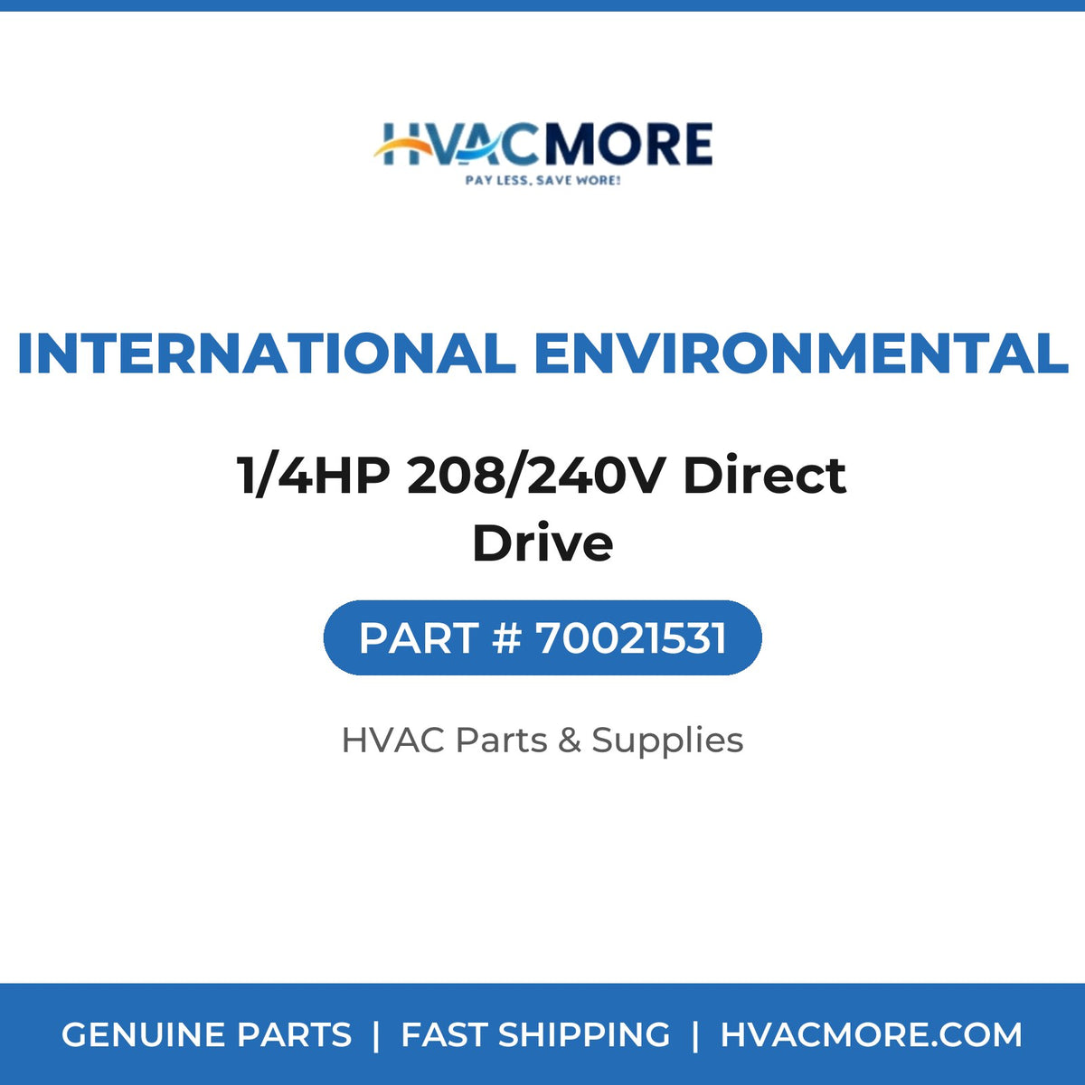 International Environmental 1/4HP 208/240V Direct Drive 70021531