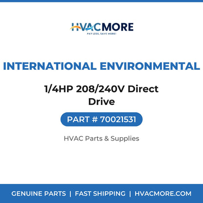 International Environmental 1/4HP 208/240V Direct Drive 70021531