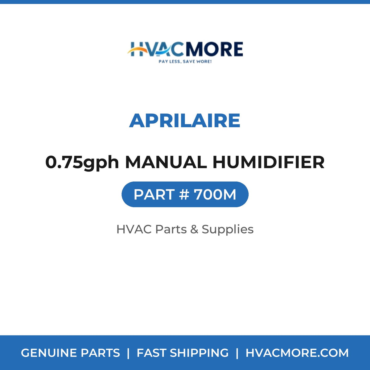 Aprilaire 0.75gph MANUAL HUMIDIFIER 700M
