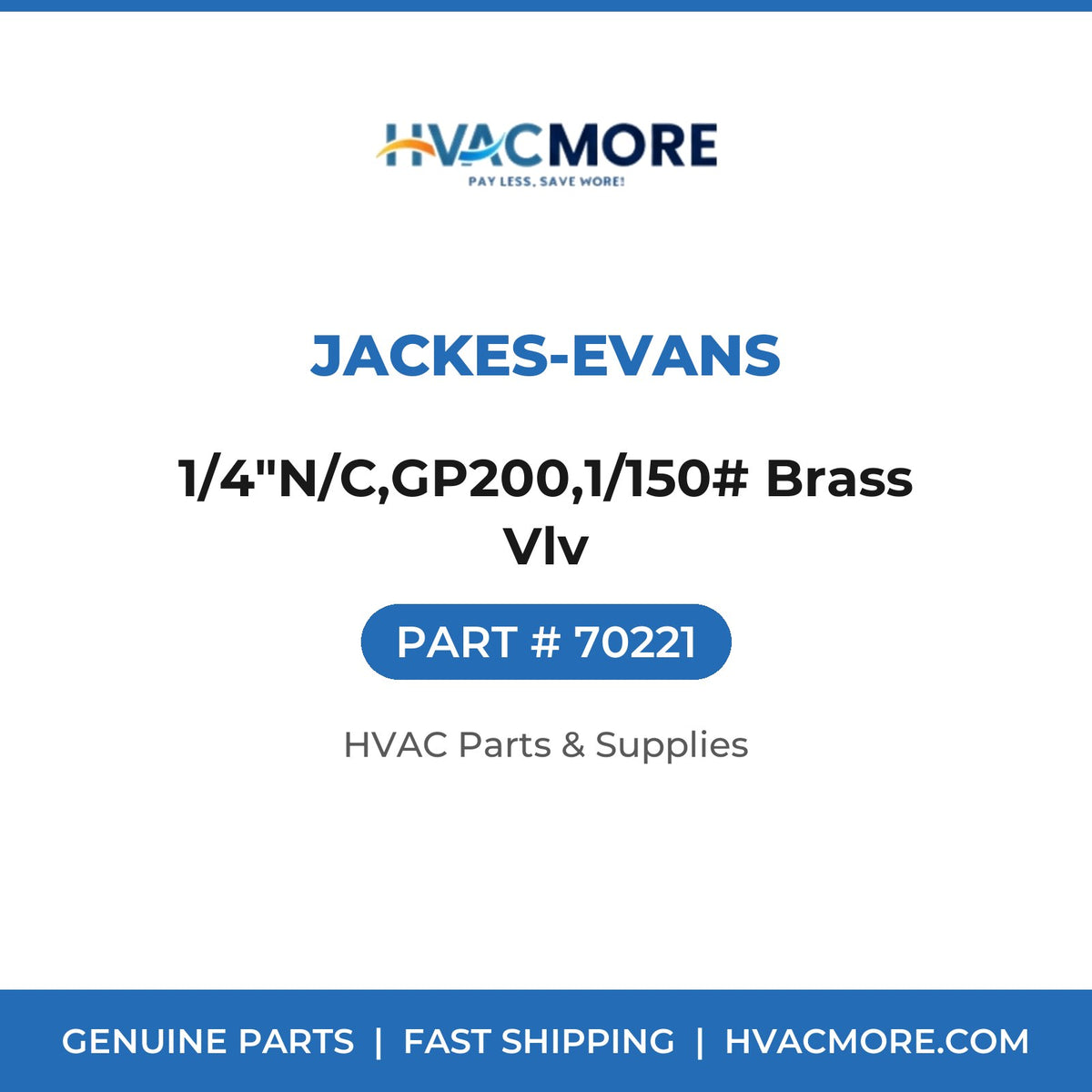 Jackes-Evans 1/4"N/C,GP200,1/150# Brass Vlv 70221