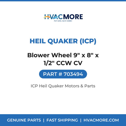 Heil Quaker (ICP) Blower Wheel 9" x 8" x 1/2" CCW CV 703494