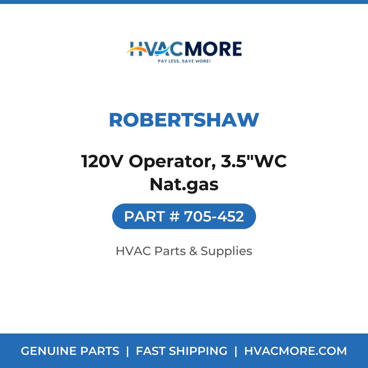 Robertshaw 120V Operator, 3.5"WC Nat.gas 705-452