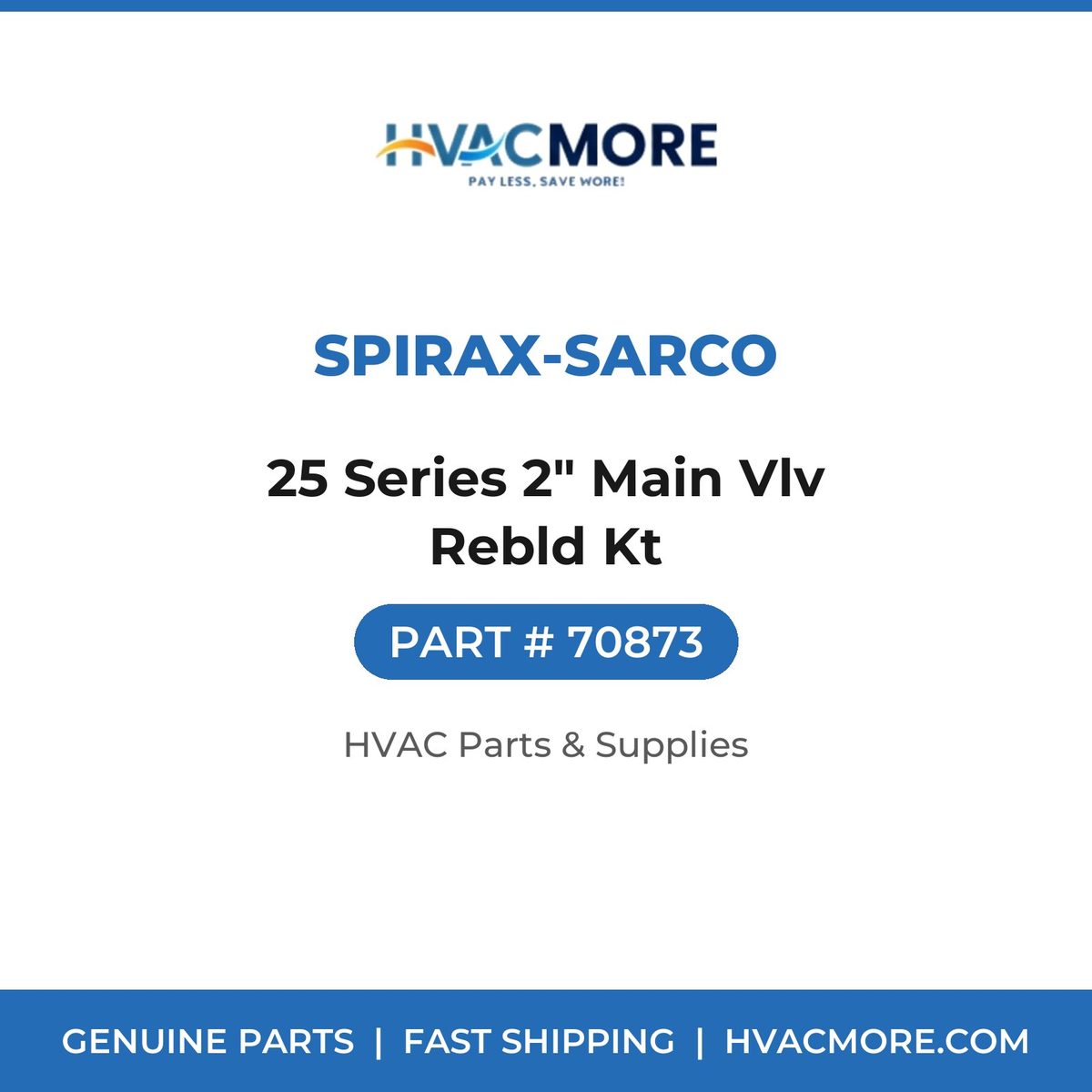 Spirax-Sarco 25 Series 2" Main Vlv Rebld Kt 70873