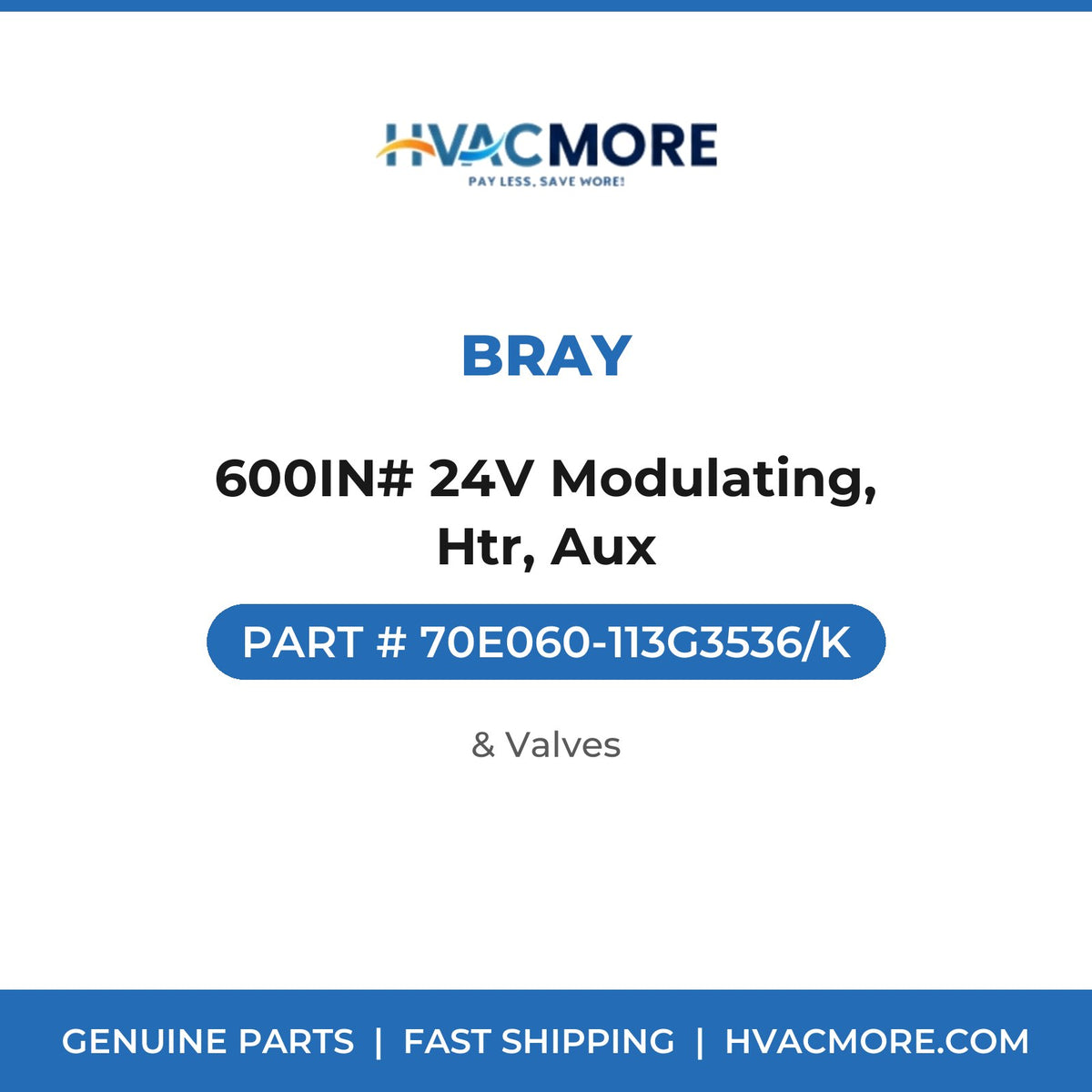 Bray 600IN# 24V Modulating, Htr, Aux 70E060-113G3536/K