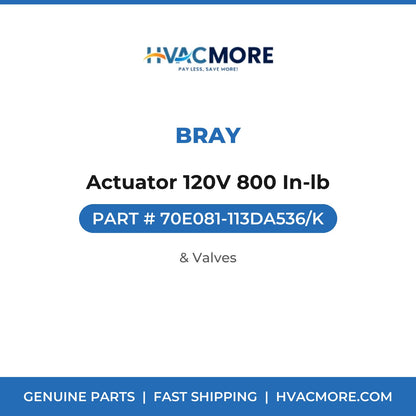 Bray Actuator 120V 800 In-lb 70E081-113DA536/K
