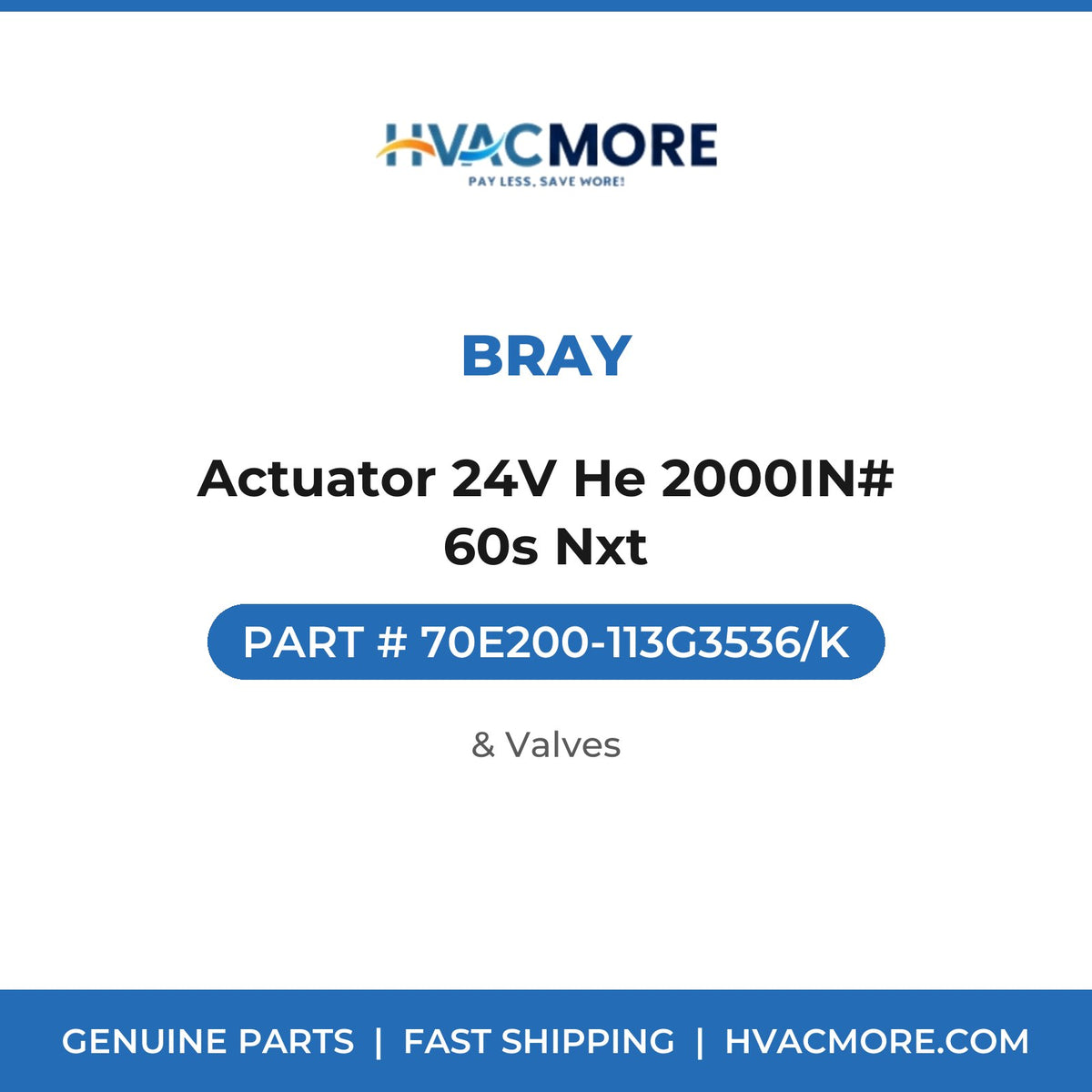 Bray Actuator 24V He 2000IN# 60s Nxt 70E200-113G3536/K