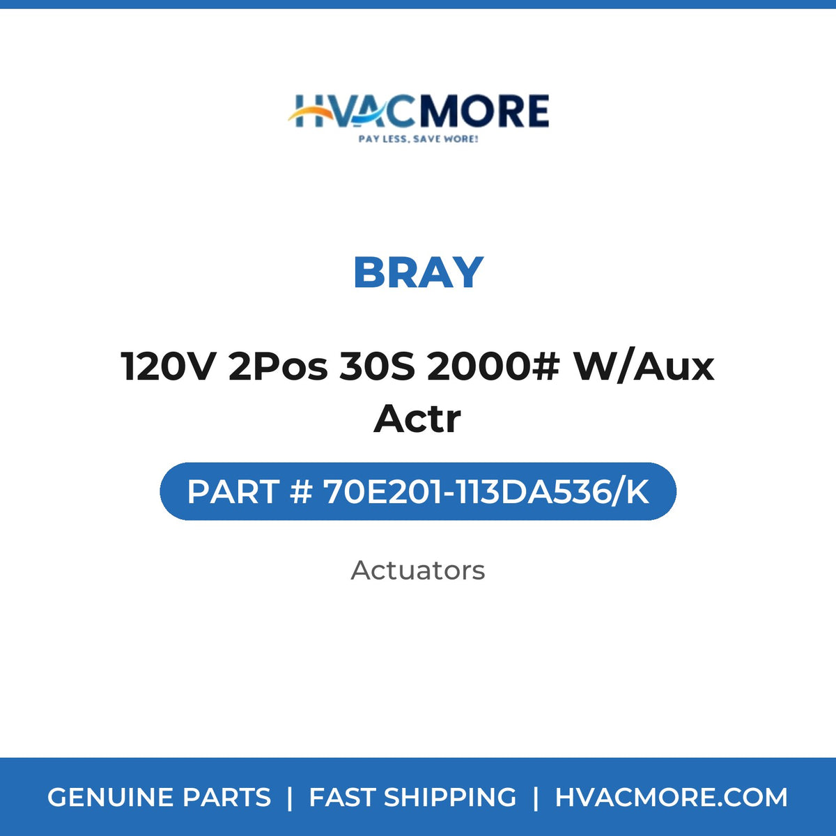 Bray 120V 2Pos 30S 2000# W/Aux Actr 70E201-113DA536/K