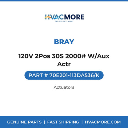Bray 120V 2Pos 30S 2000# W/Aux Actr 70E201-113DA536/K
