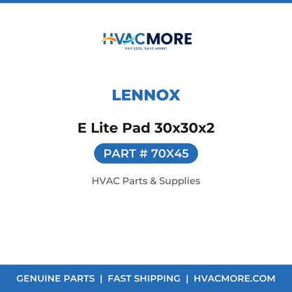 Lennox E Lite Pad 30x30x2 70X45