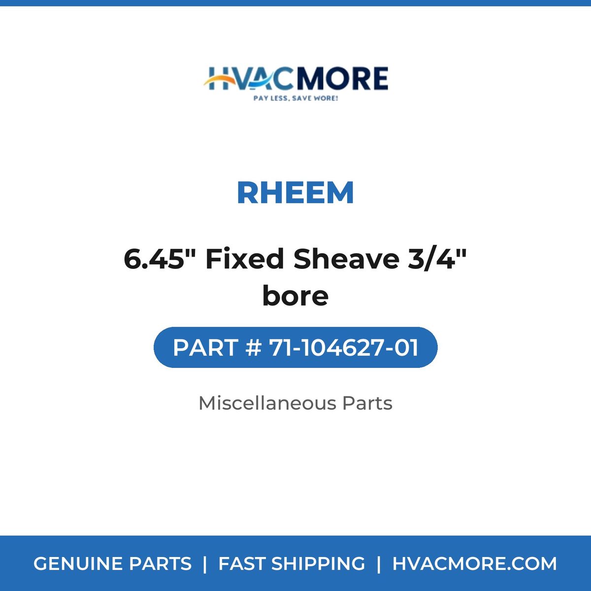 Rheem 6.45" Fixed Sheave 3/4" bore 71-104627-01