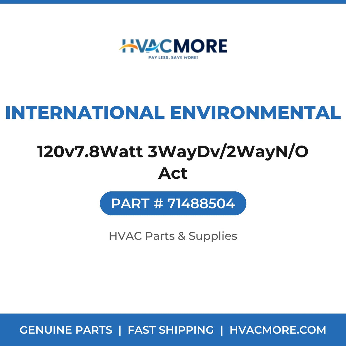 International Environmental 120v7.8Watt 3WayDv/2WayN/O Act 71488504