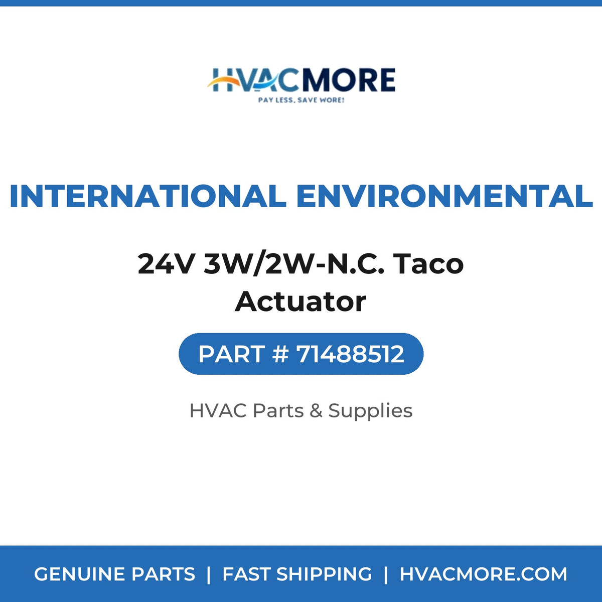 International Environmental 24V 3W/2W-N.C. Taco Actuator 71488512