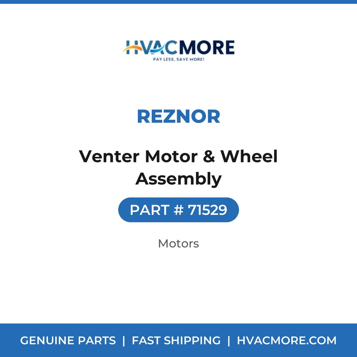 Reznor Venter Motor & Wheel Assembly 71529