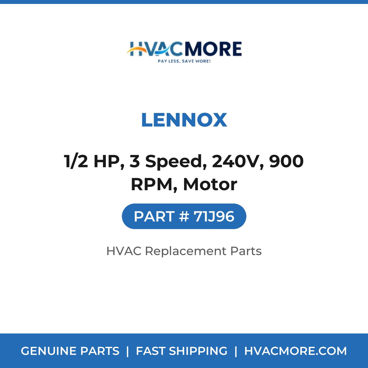 Lennox 1/2 HP, 3 Speed, 240V, 900 RPM, Motor 71J96