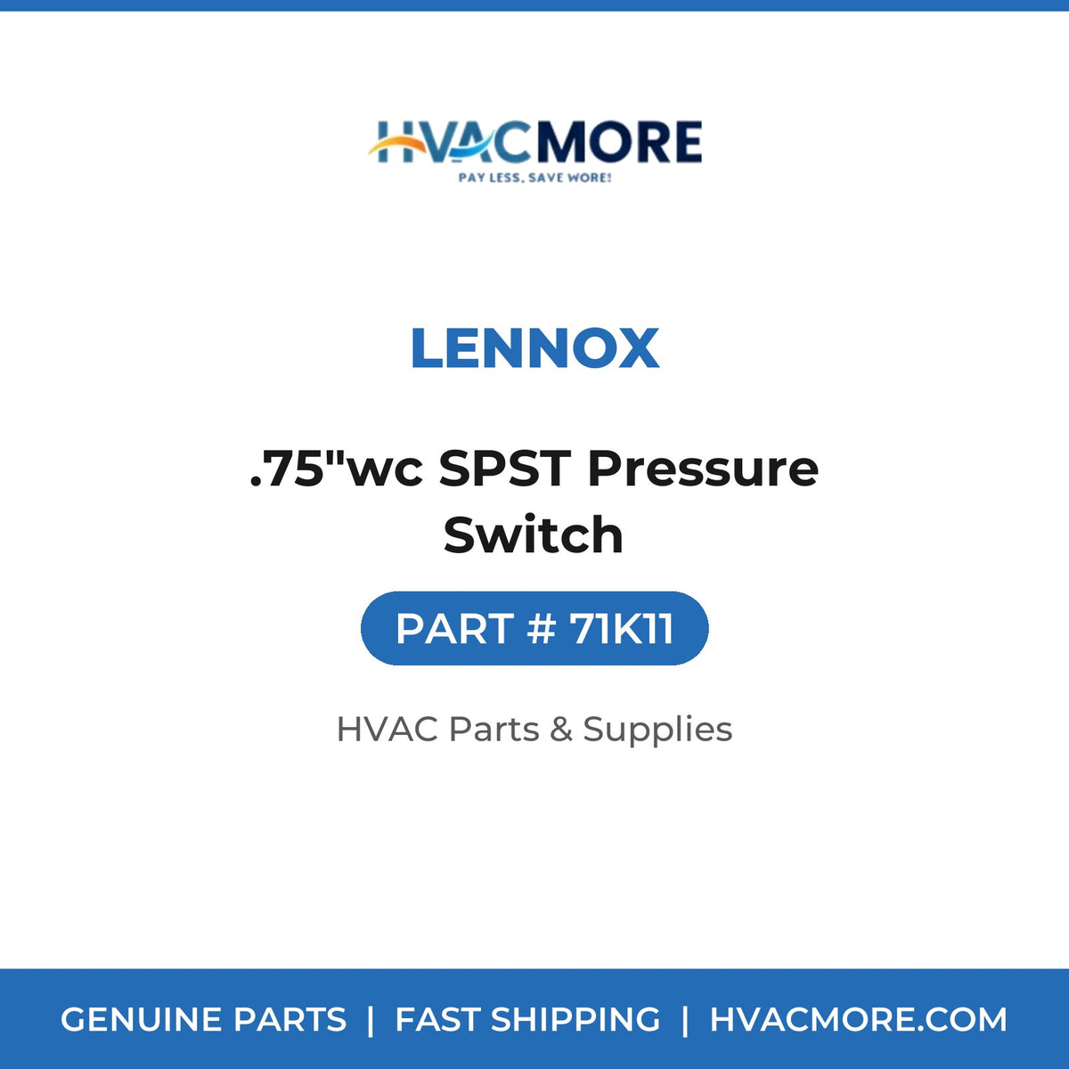 Lennox .75"wc SPST Pressure Switch 71K11
