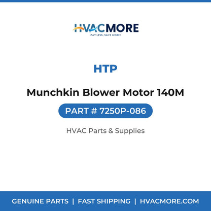HTP Munchkin Blower Motor 140M 7250P-086