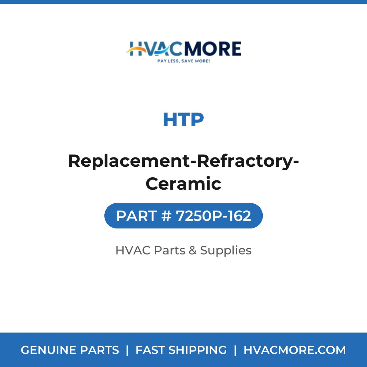 HTP Replacement-Refractory-Ceramic 7250P-162