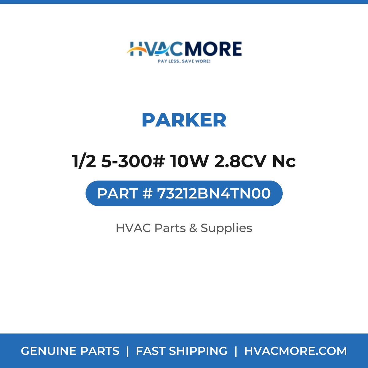 Parker 1/2 5-300# 10W 2.8CV Nc 73212BN4TN00