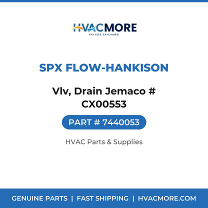 SPX Flow-Hankison Vlv, Drain Jemaco # CX00553 7440053