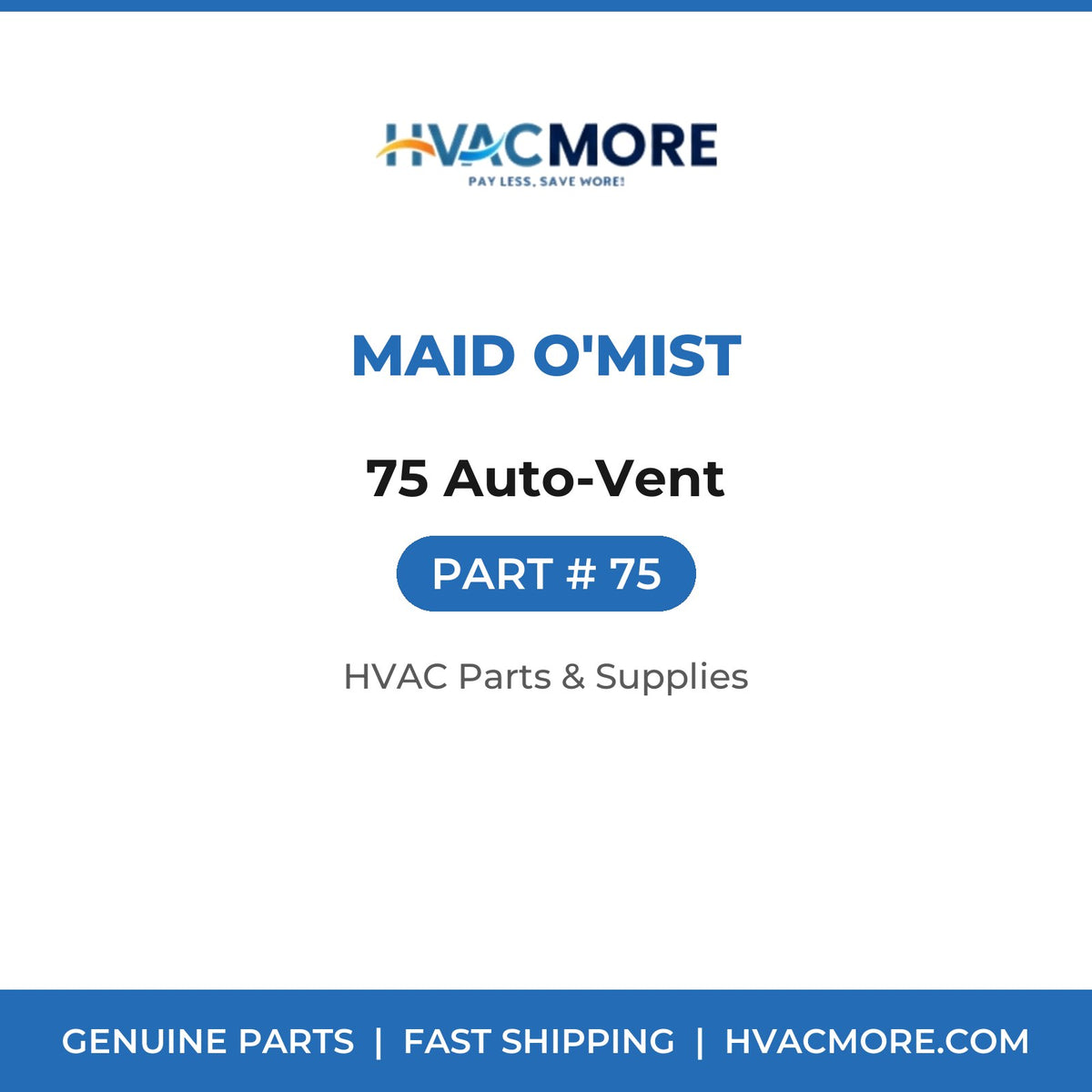 Maid O'Mist 75 Auto-Vent 75