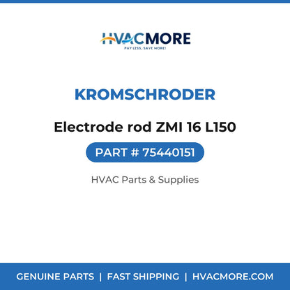 Kromschroder Electrode rod ZMI 16 L150 75440151