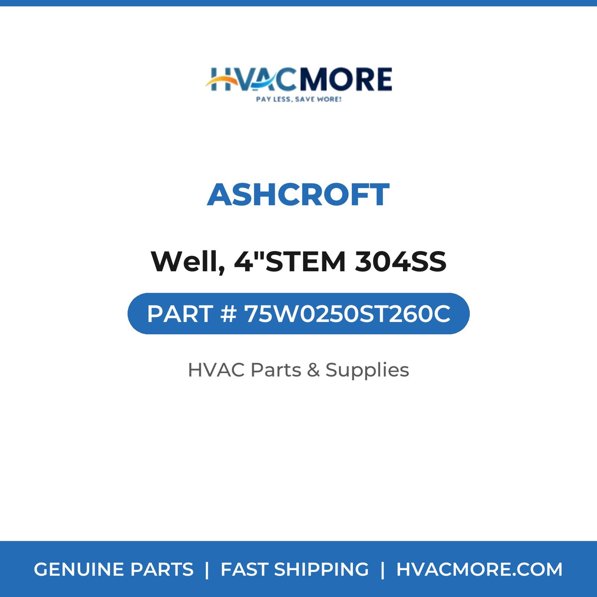 Ashcroft Well, 4"STEM 304SS 75W0250ST260C