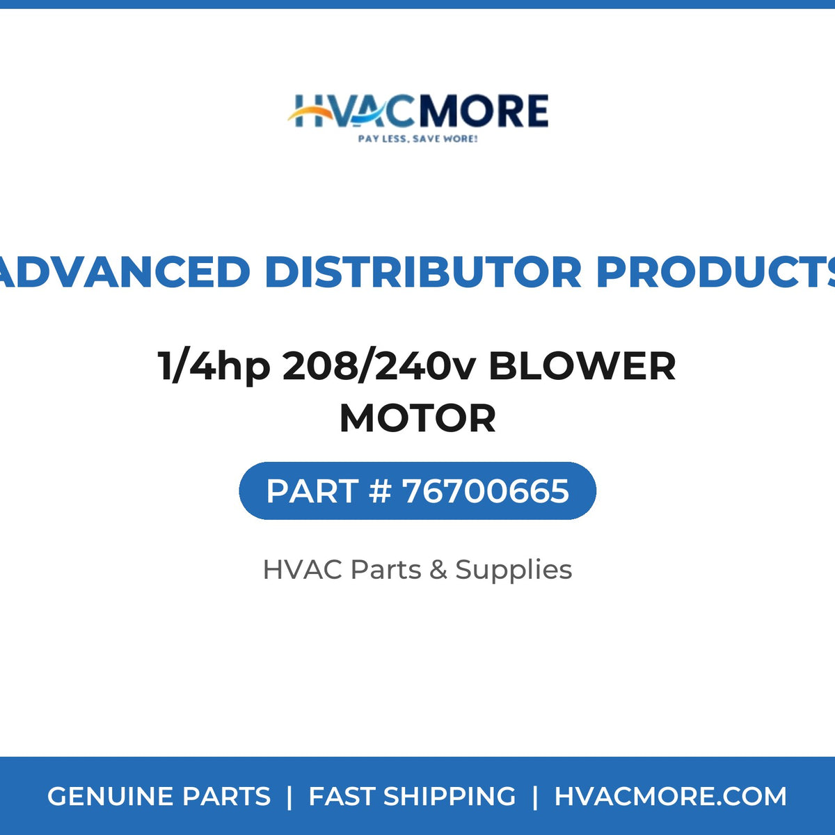 Advanced Distributor Products 1/4hp 208/240v BLOWER MOTOR 76700665