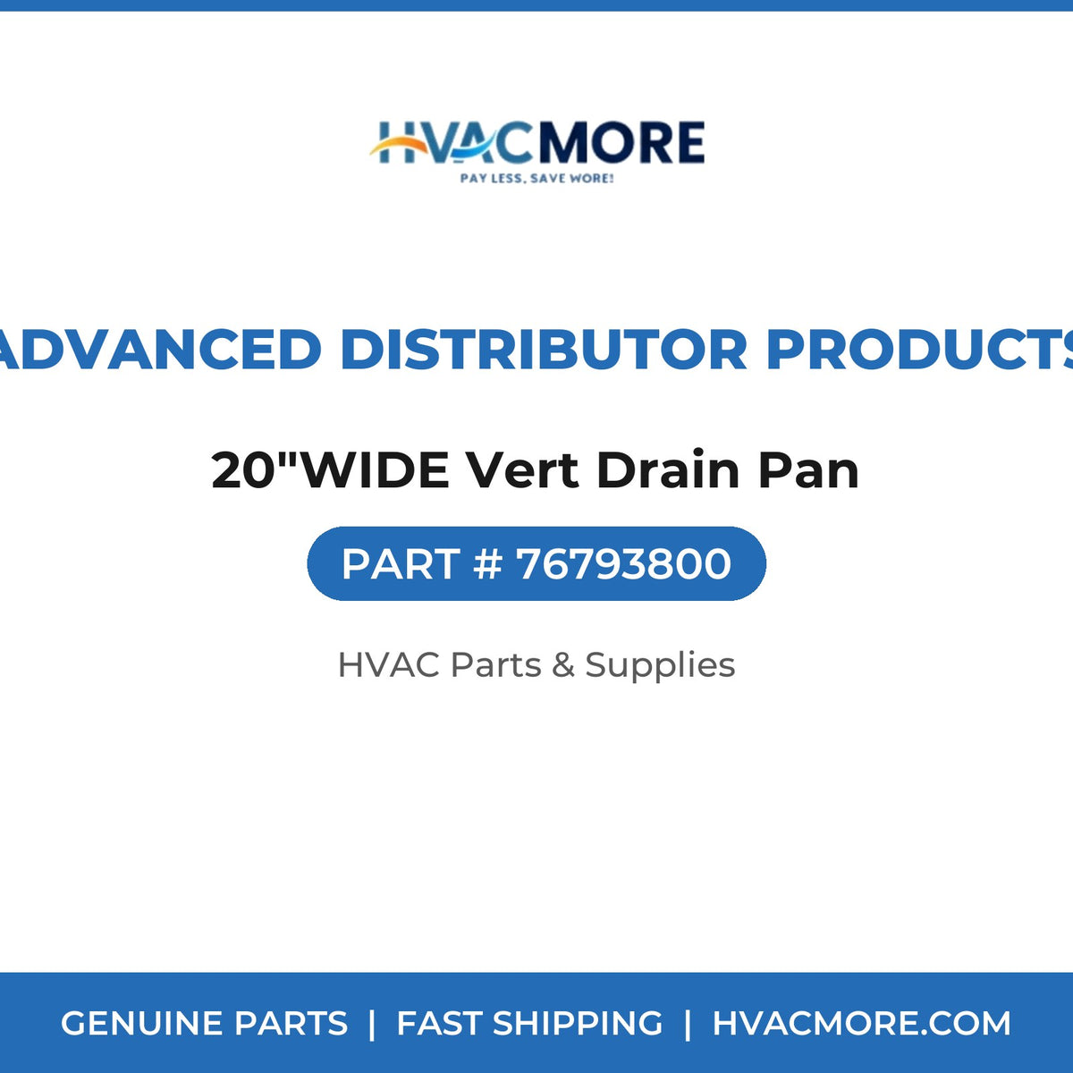 Advanced Distributor Products 20"WIDE Vert Drain Pan 76793800