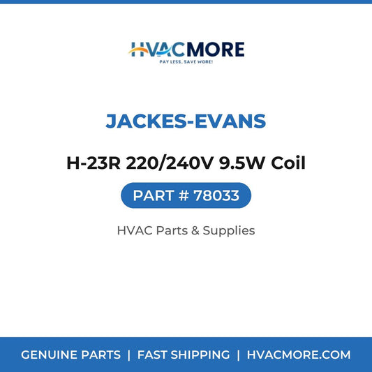 Jackes-Evans H-23R 220/240V 9.5W Coil 78033