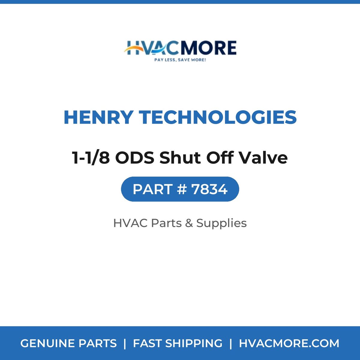 Henry Technologies 1-1/8 ODS Shut Off Valve 7834