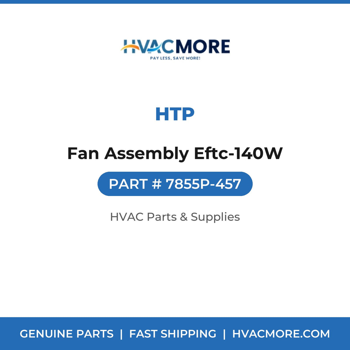 HTP Fan Assembly Eftc-140W 7855P-457