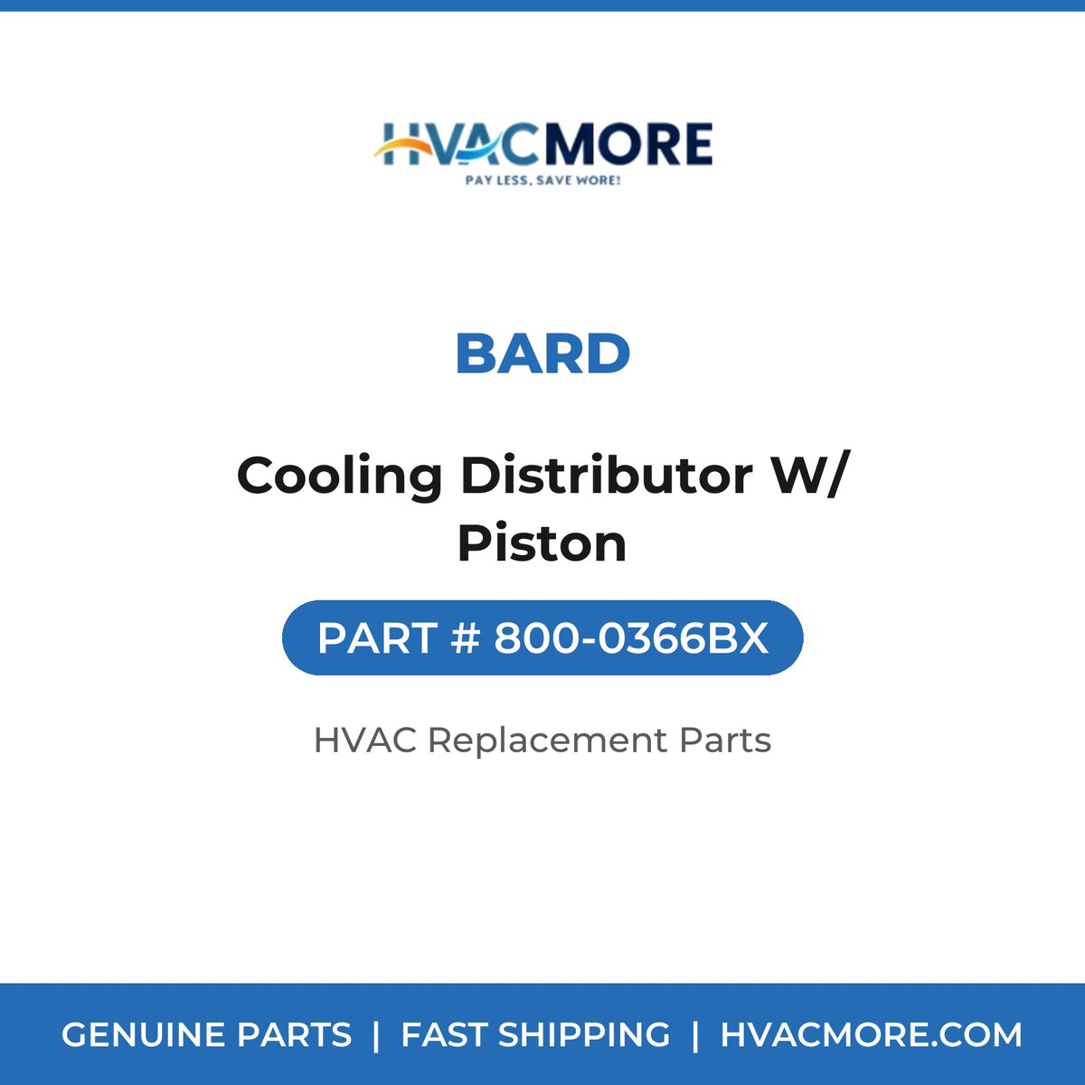 Bard Cooling Distributor W/ Piston 800-0366BX