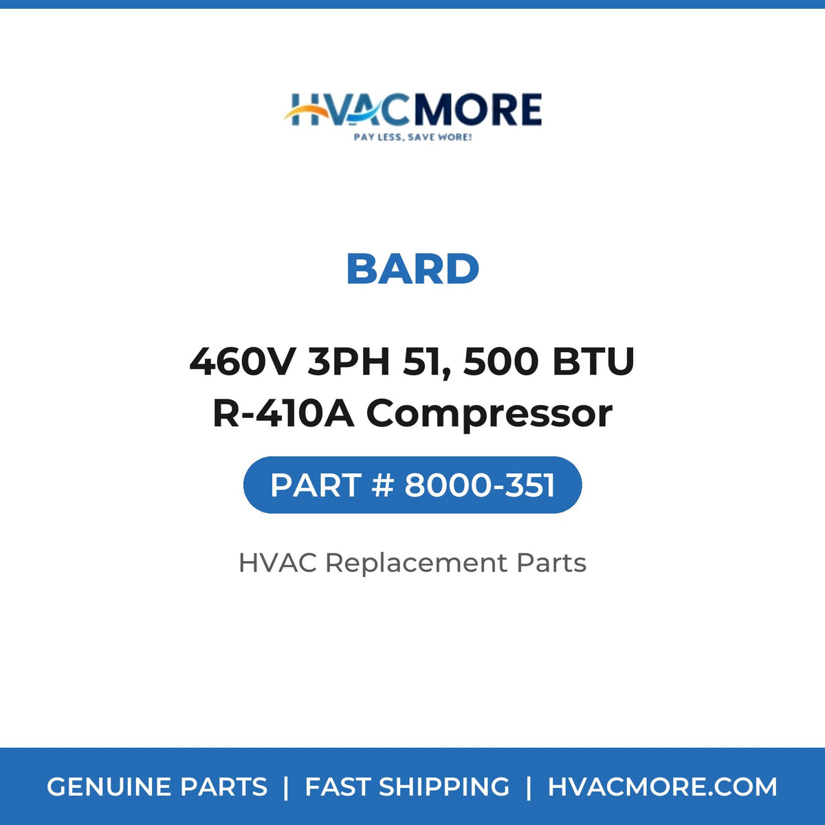 Bard 460V 3PH 51, 500 BTU R-410A Compressor 8000-351