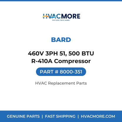 Bard 460V 3PH 51, 500 BTU R-410A Compressor 8000-351