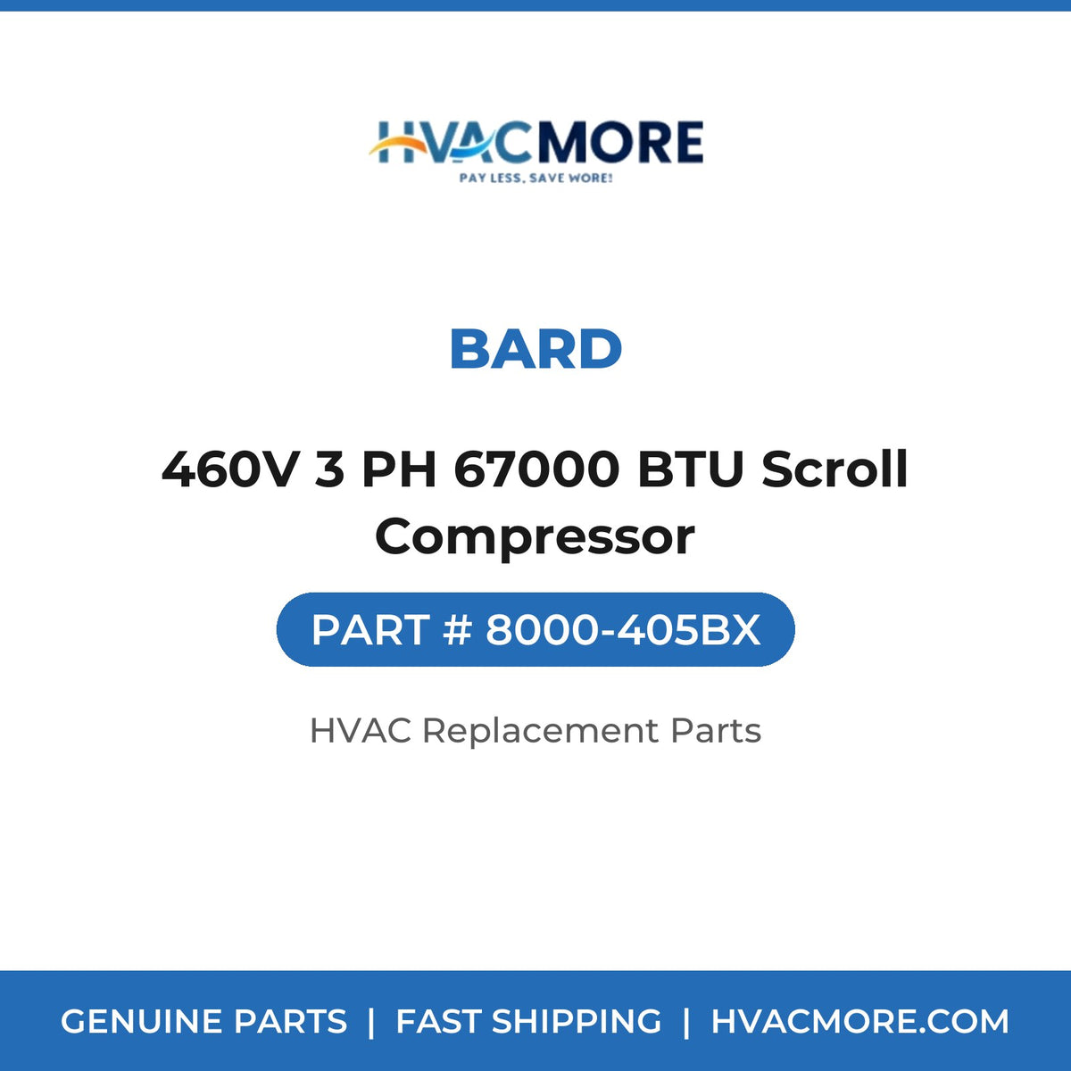Bard 460V 3 PH 67000 BTU Scroll Compressor 8000-405BX