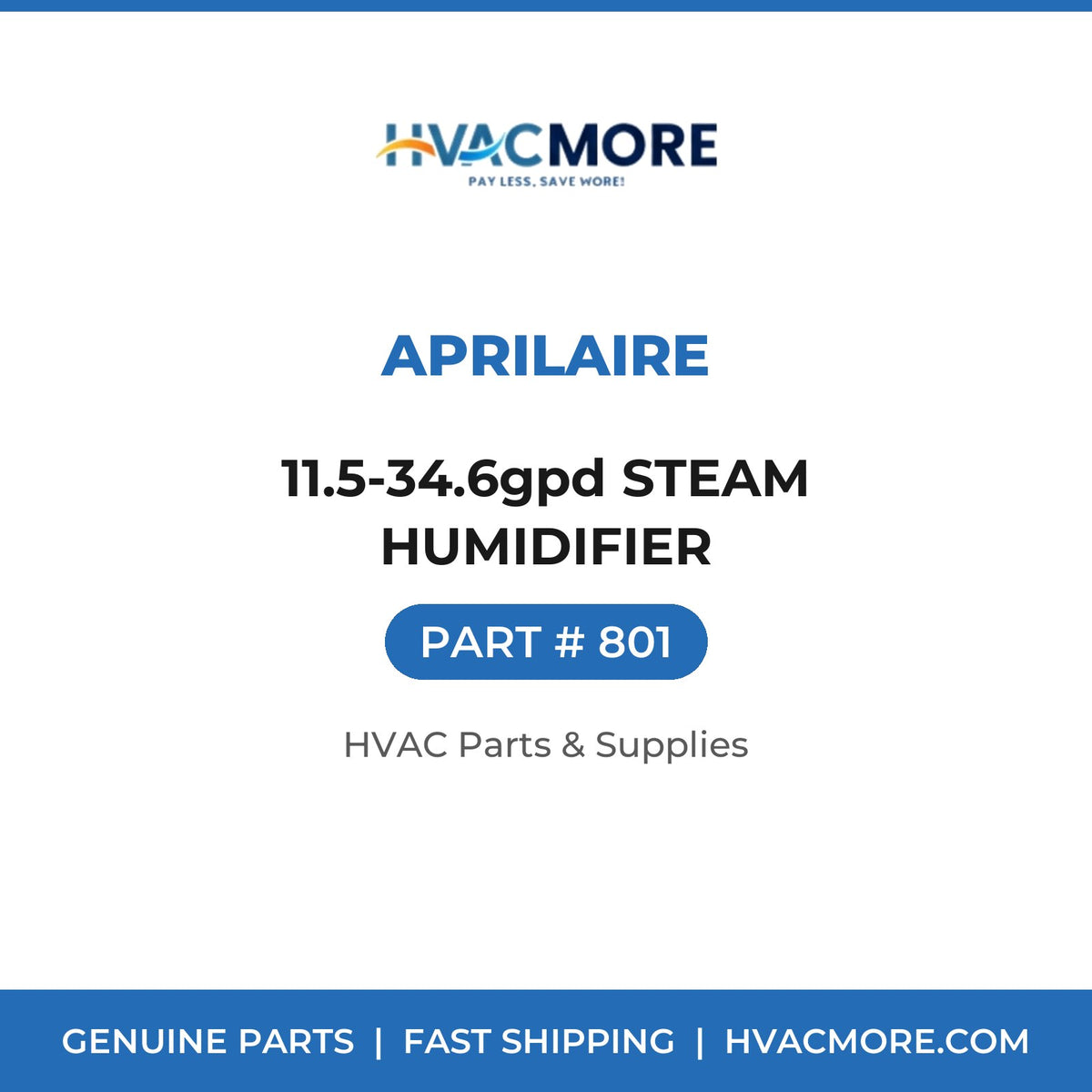 Aprilaire 11.5-34.6gpd STEAM HUMIDIFIER 801