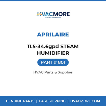 Aprilaire 11.5-34.6gpd STEAM HUMIDIFIER 801