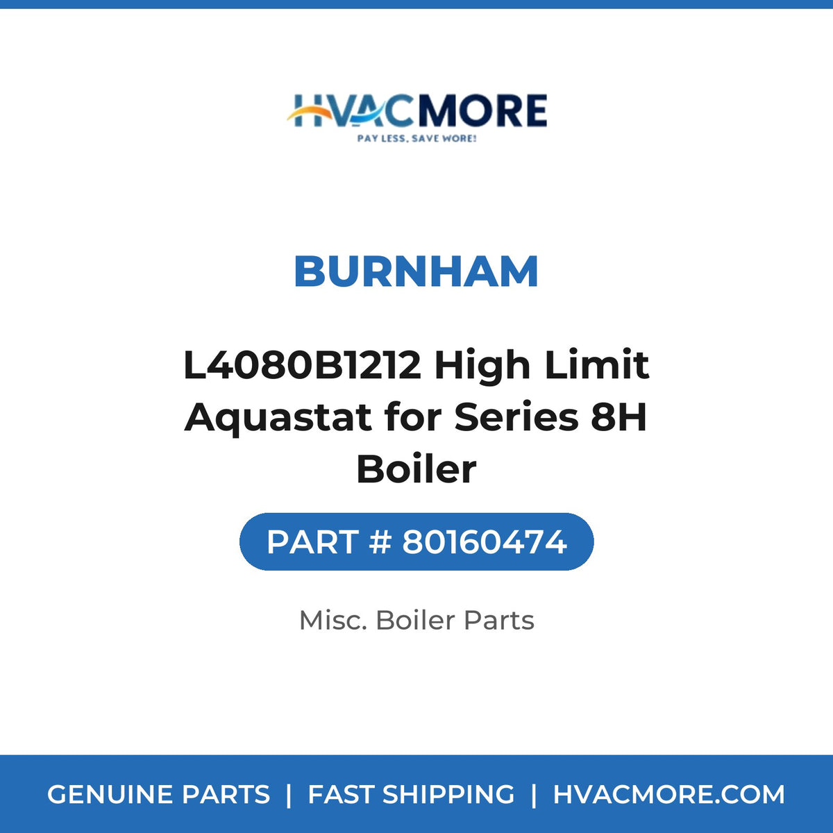 Burnham L4080B1212 High Limit Aquastat for Series 8H Boiler 80160474