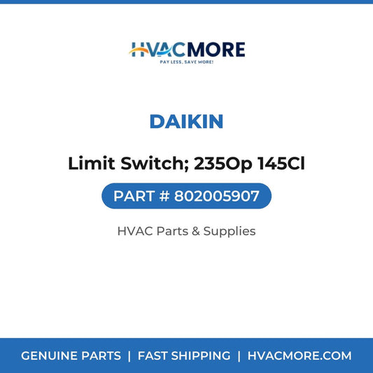 Daikin Limit Switch; 235Op 145Cl 802005907