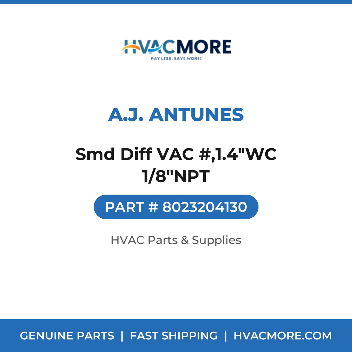 A.J. Antunes Smd Diff VAC #,1.4"WC 1/8"NPT 8023204130