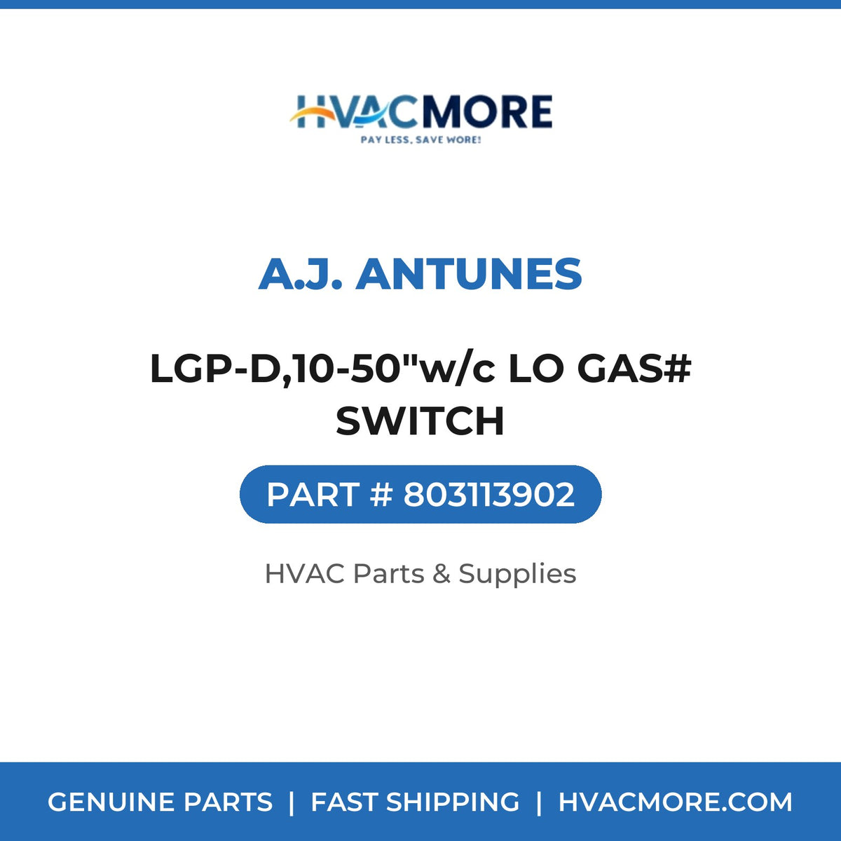 A.J. Antunes LGP-D,10-50"w/c LO GAS# SWITCH 803113902