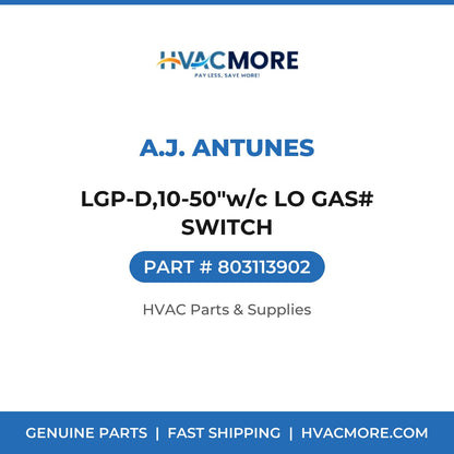 A.J. Antunes LGP-D,10-50"w/c LO GAS# SWITCH 803113902