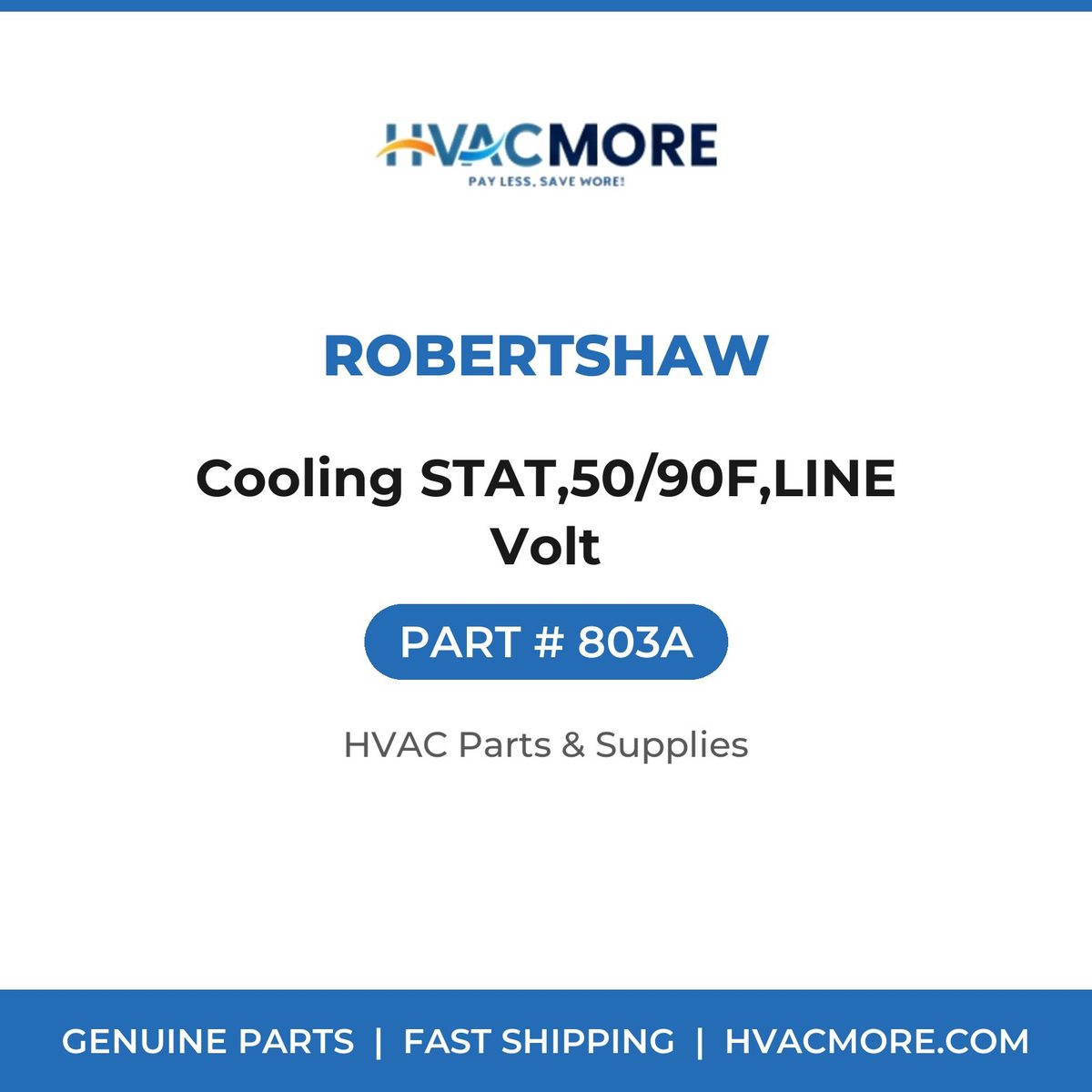 Robertshaw Cooling STAT,50/90F,LINE Volt 803A