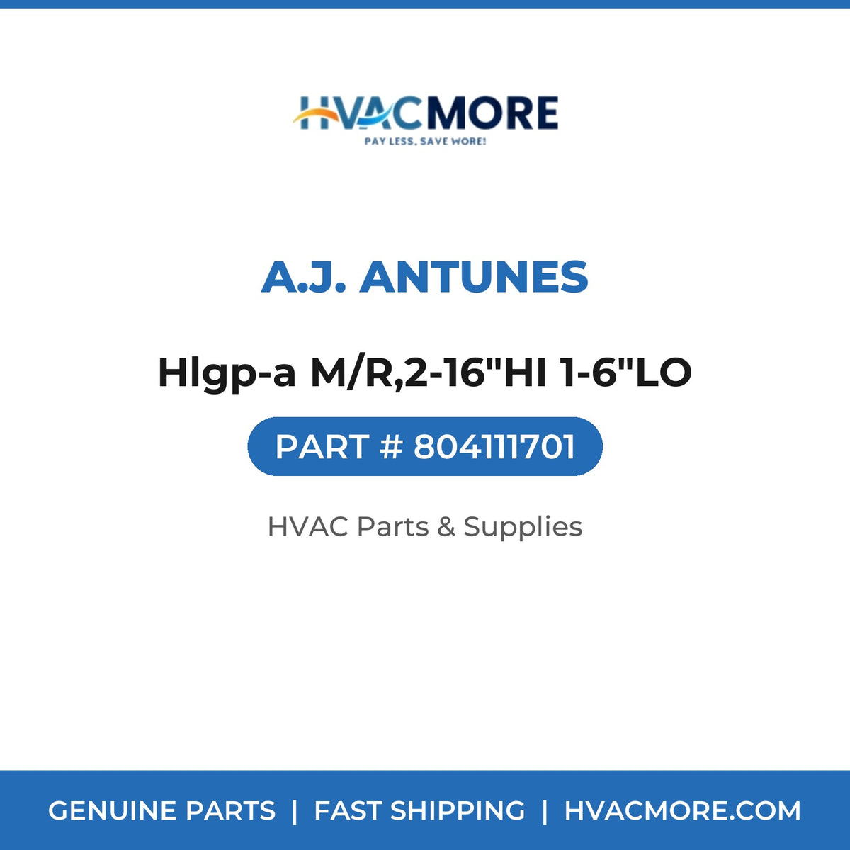 A.J. Antunes Hlgp-a M/R,2-16"HI 1-6"LO 804111701