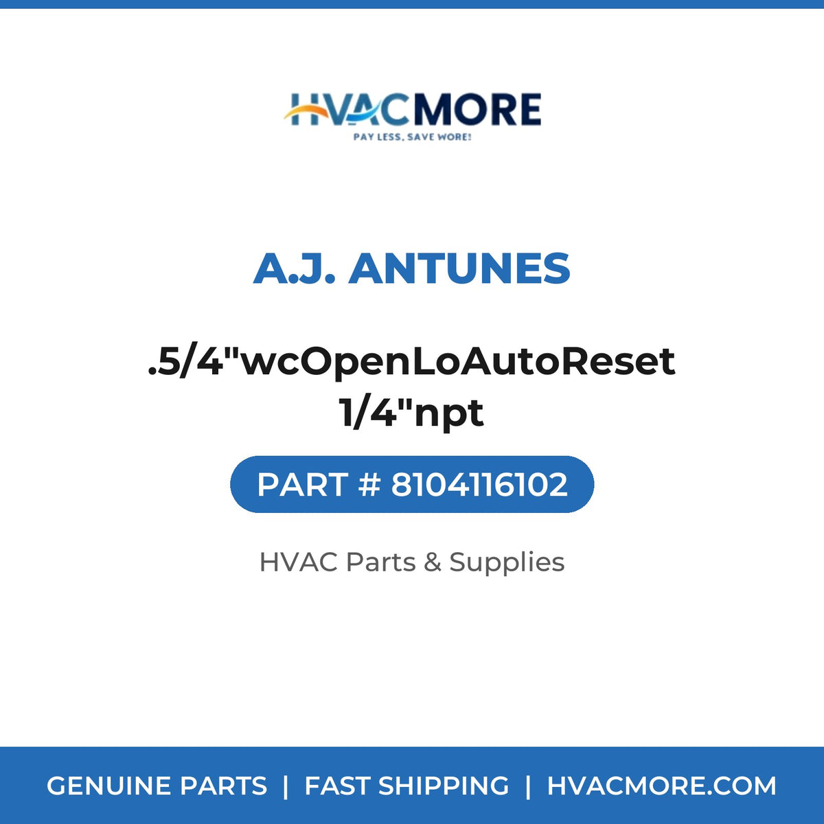 A.J. Antunes .5/4"wcOpenLoAutoReset 1/4"npt 8104116102