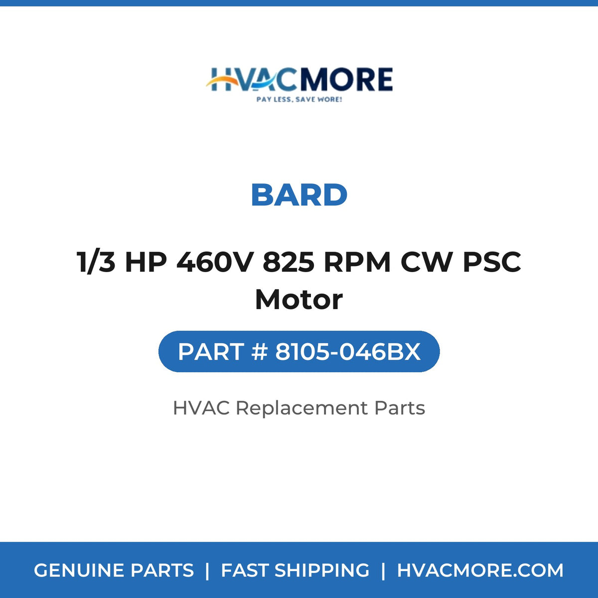 Bard 1/3 HP 460V 825 RPM CW PSC Motor 8105-046BX