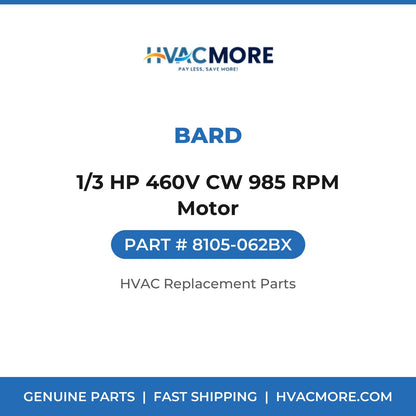 Bard 1/3 HP 460V CW 985 RPM Motor 8105-062BX
